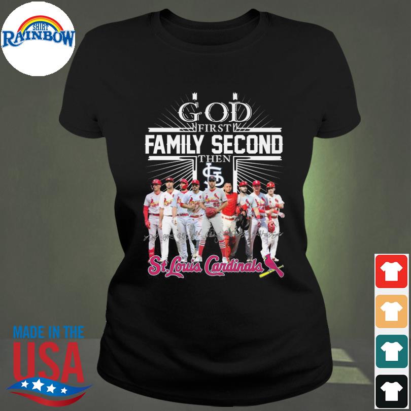 Nice god first family second then St Louis Cardinals 2023