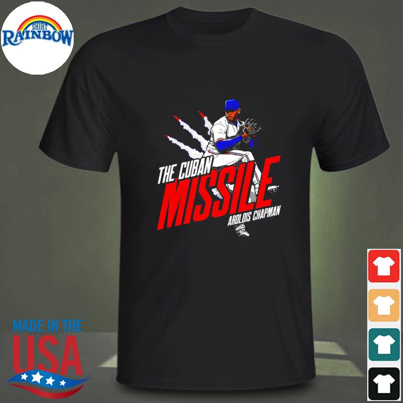 The Cuban Missile Aroldis Chapman shirt, hoodie, sweater, long sleeve and  tank top