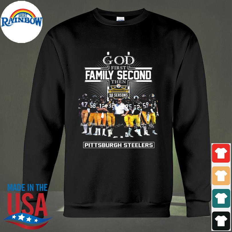 Design god First Family Second Then 90 Season Pittsburgh Steelers