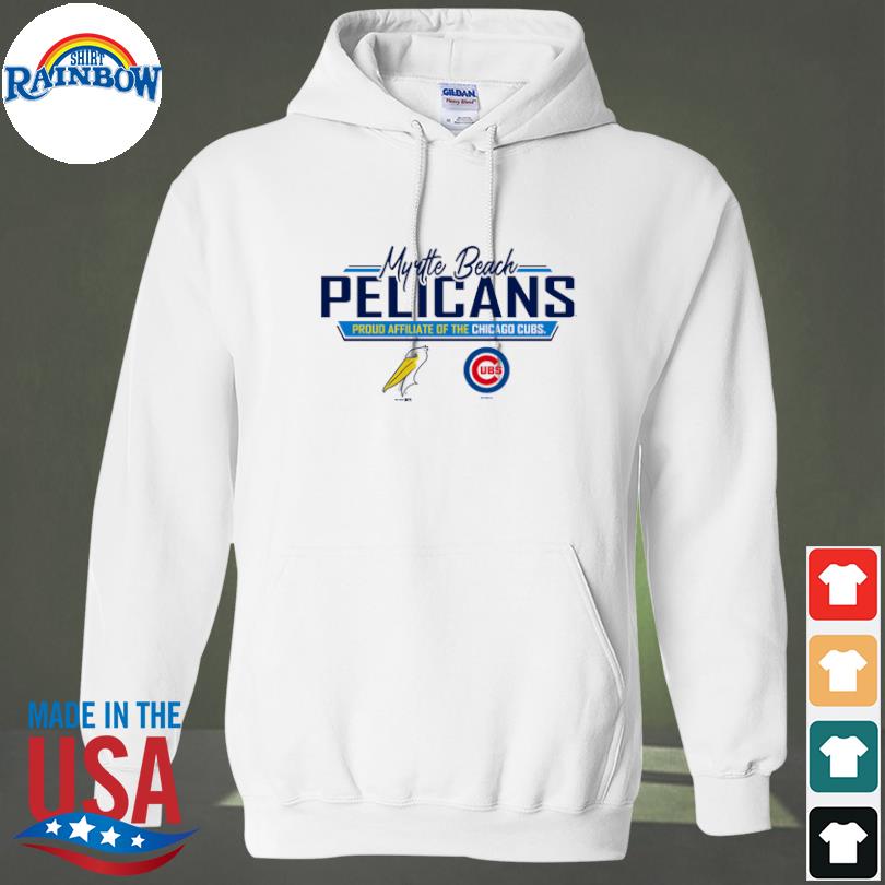 Best chicago Cubs Myrtle Beach Pelicans Proud Affiliate of the Chicago Cubs  shirt, hoodie, sweater, long sleeve and tank top