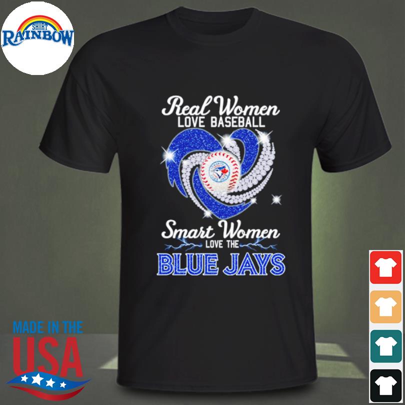 Real women love baseball smart women love the Blue Jays diamonds heart  shirt, hoodie, sweater and v-neck t-shirt