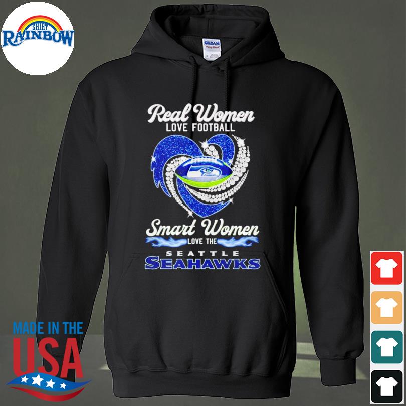 Real women love football Smart women love the Seattle Seahawks football  logo sport shirt, hoodie, sweater, long sleeve and tank top