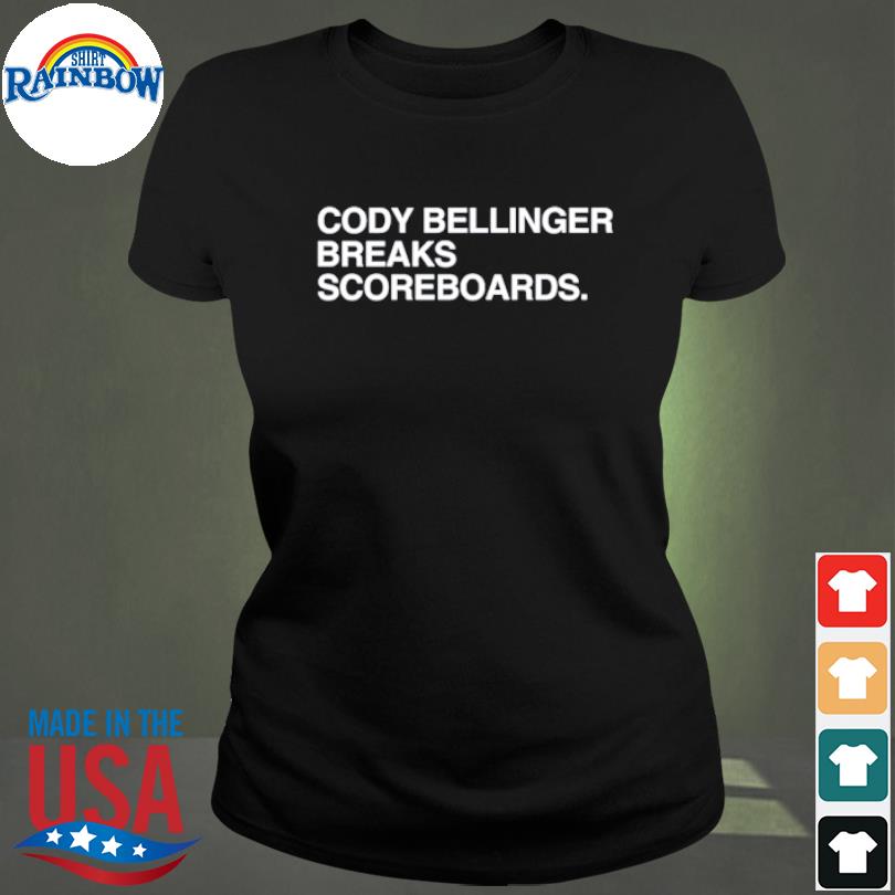 Funny cody bellinger breaks scoreboards shirt, hoodie, sweater