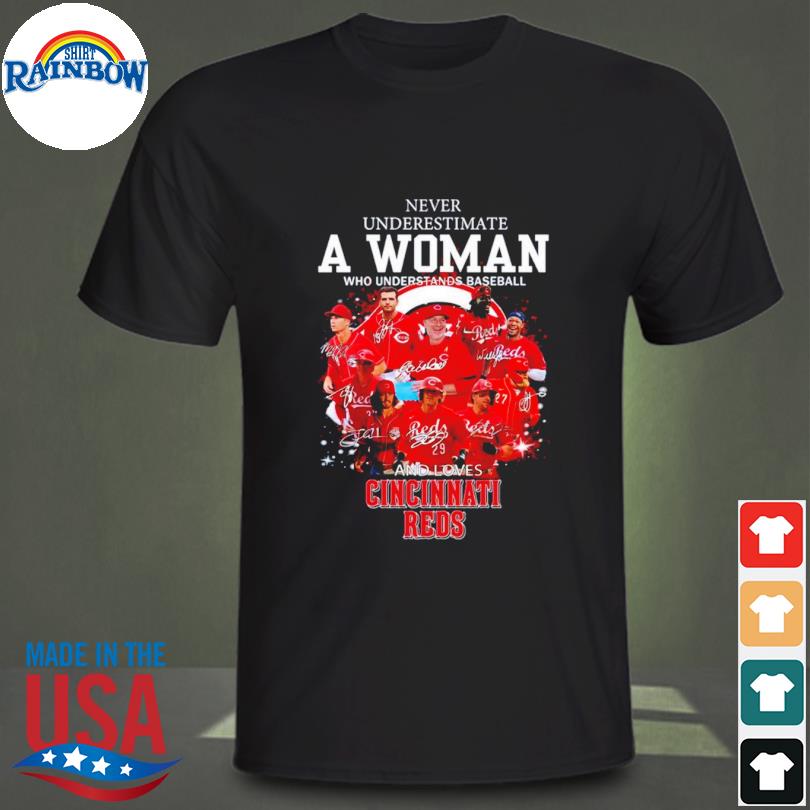 Official underestimate A Woman Who Understands Baseball And Loves Cincinnati  Reds Shirt, hoodie, sweater, long sleeve and tank top