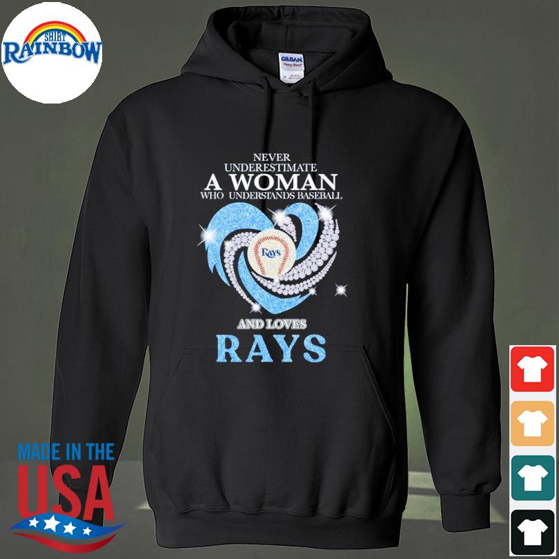 Never Underestimate A Woman Who Understands Baseball And Loves Tampa Bay  Rays Champions Shirt, hoodie, sweater, long sleeve and tank top