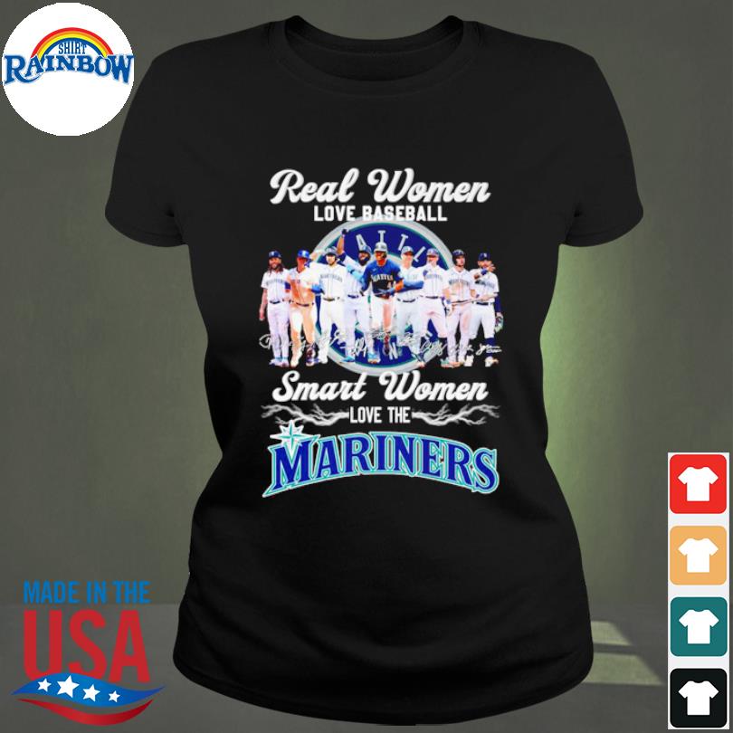 Original Real Women Love Baseball Smart Women Love The Mariners Team  Signatures T-shirt,Sweater, Hoodie, And Long Sleeved, Ladies, Tank Top