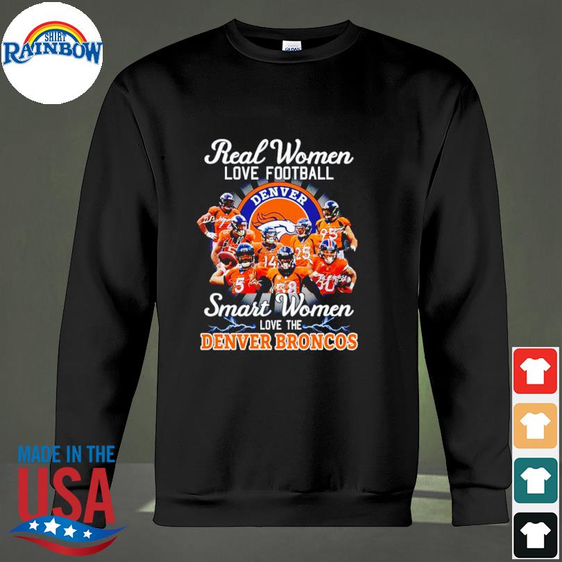 Official real Women Love Football Smart Women Love The Denver Broncos  Champions Shirt, hoodie, sweater, long sleeve and tank top