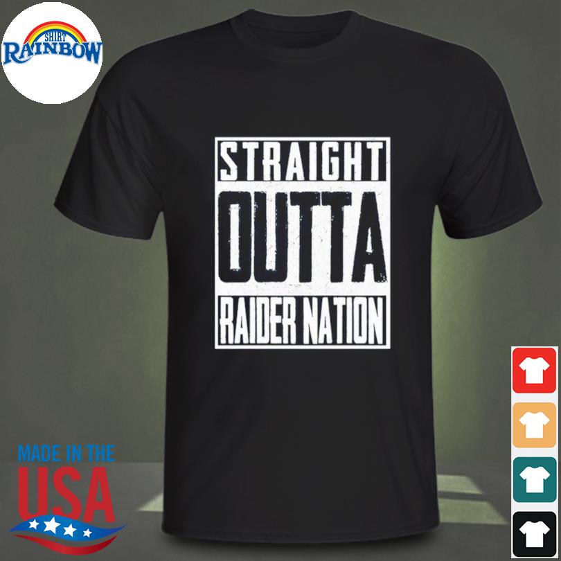 Straight Outta Raider Nation Las Vegas Raiders shirt, hoodie