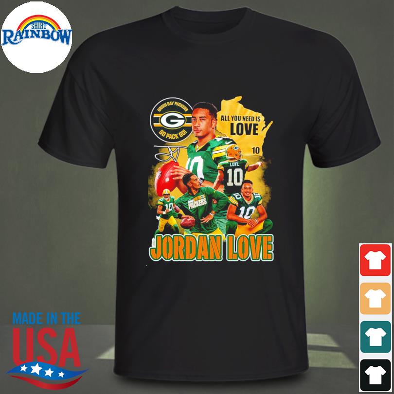 Green Bay Packers Go Pack Go All You Need Is Love Jordan 10 Shirt, hoodie,  sweater and long sleeve