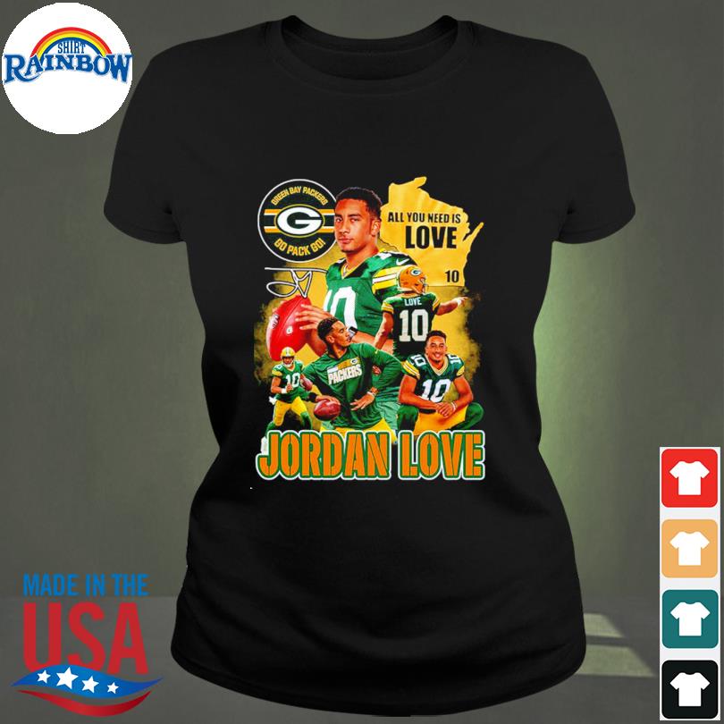 Jordan Love 10 Shirt, Green Bay Packers Go Pack Go All You Need Is Love  Jordan Sweater, Sport Hoodie - Family Gift Ideas That Everyone Will Enjoy