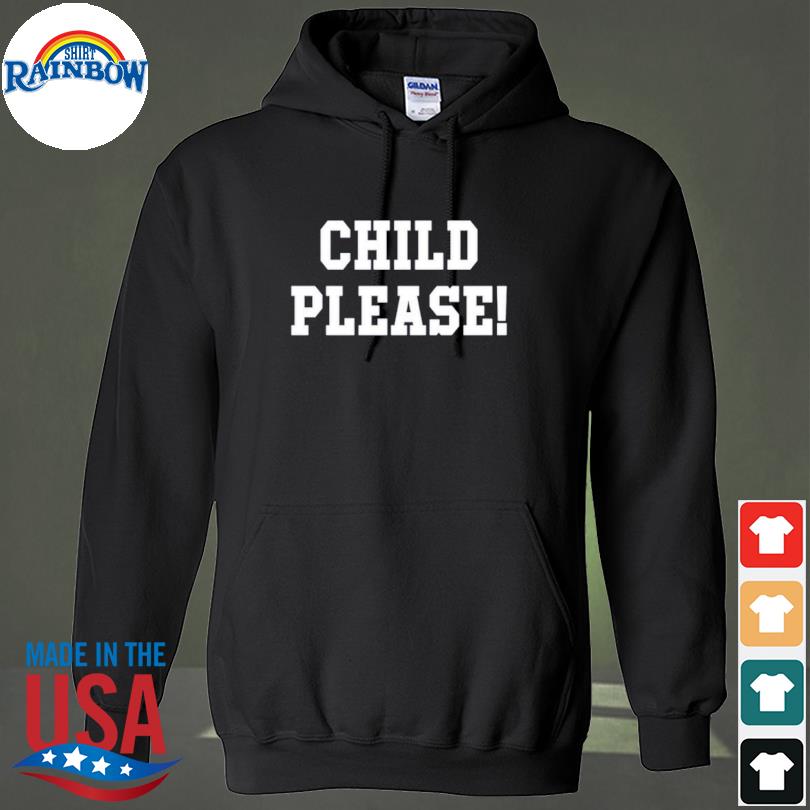 Andrew Whitworth Child Please Shirt, hoodie, longsleeve tee, sweater