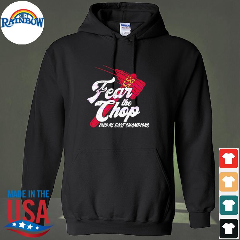 Fear the chop atlanta braves 2023 nl east champions shirt, hoodie, sweater,  long sleeve and tank top