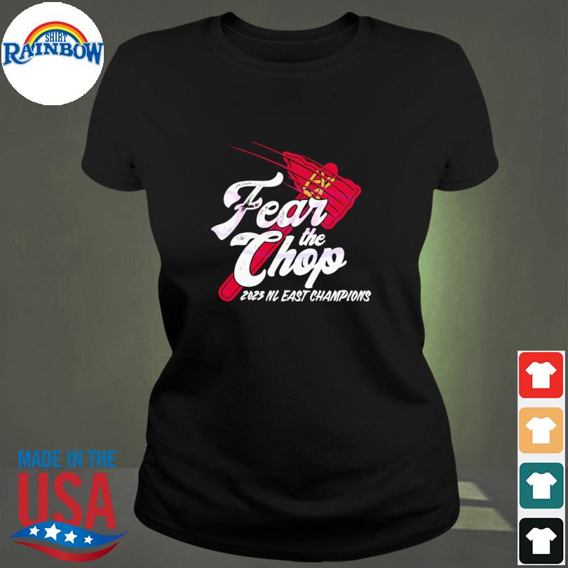 Fear the chop atlanta braves 2023 nl east champions shirt, hoodie, sweater,  long sleeve and tank top