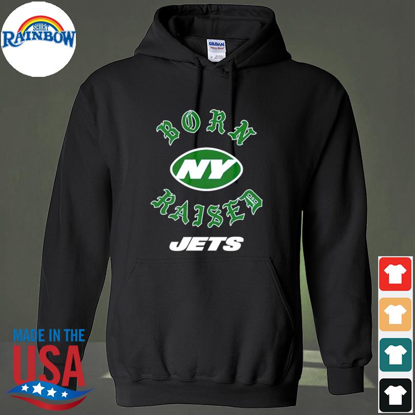 New York Jets Born X Raised Shirt, hoodie, longsleeve, sweatshirt