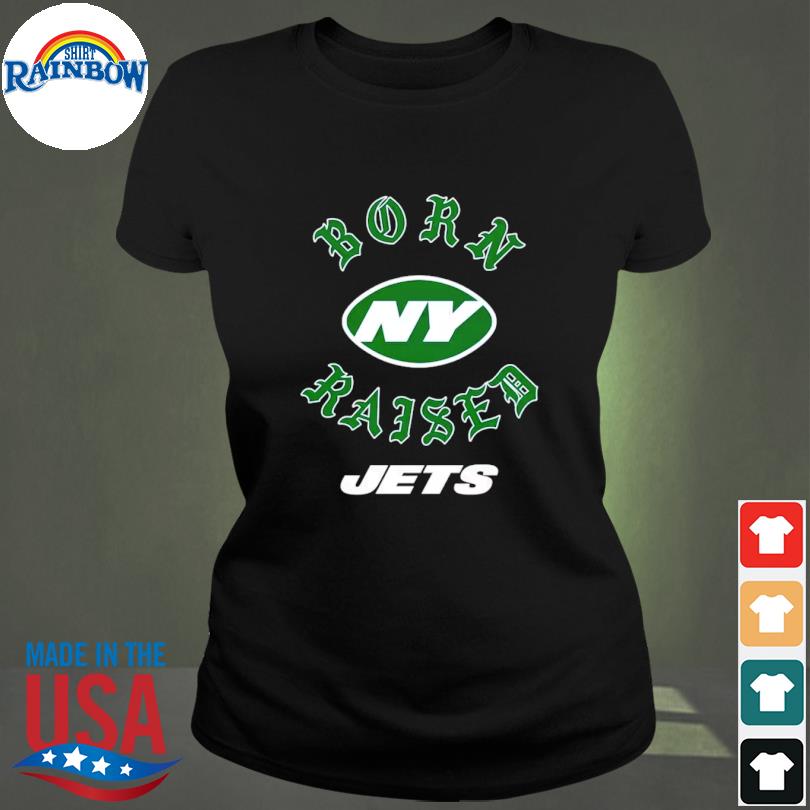 Official new york jets born x raised shirt, hoodie, sweatshirt for men and  women