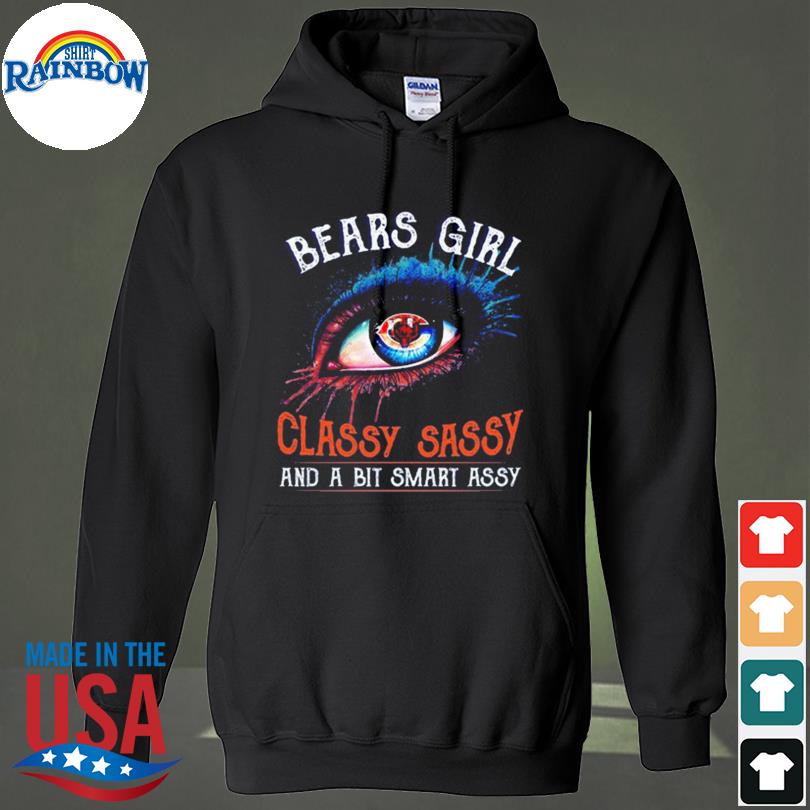 Eye Chicago Bears Girl Classy Sassy And A Bit Smart Assy Shirt