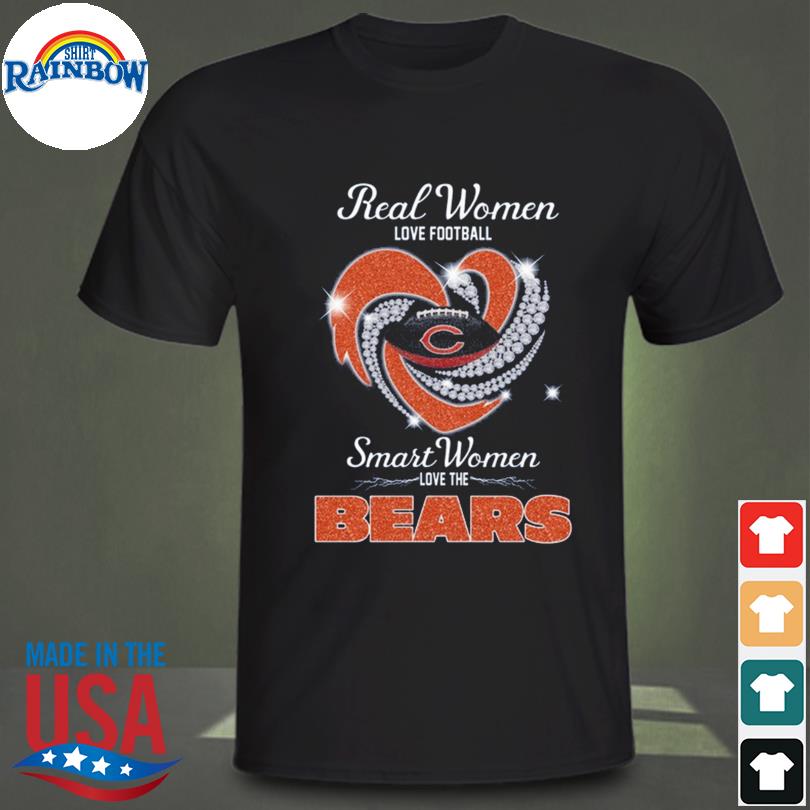 Real Women Love Football Smart Women Love The Chicago Bears Diamond Heart  shirt, hoodie, sweater, long sleeve and tank top