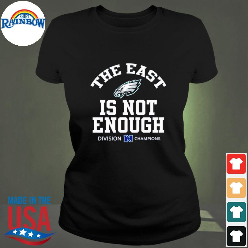 Official philadelphia eagles is not enough Division champion shirt