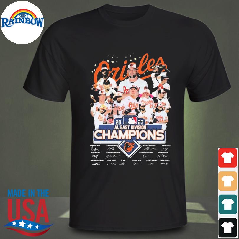 Team Baltimore Orioles Champions Al East Division 2023 Signatures T Shirt