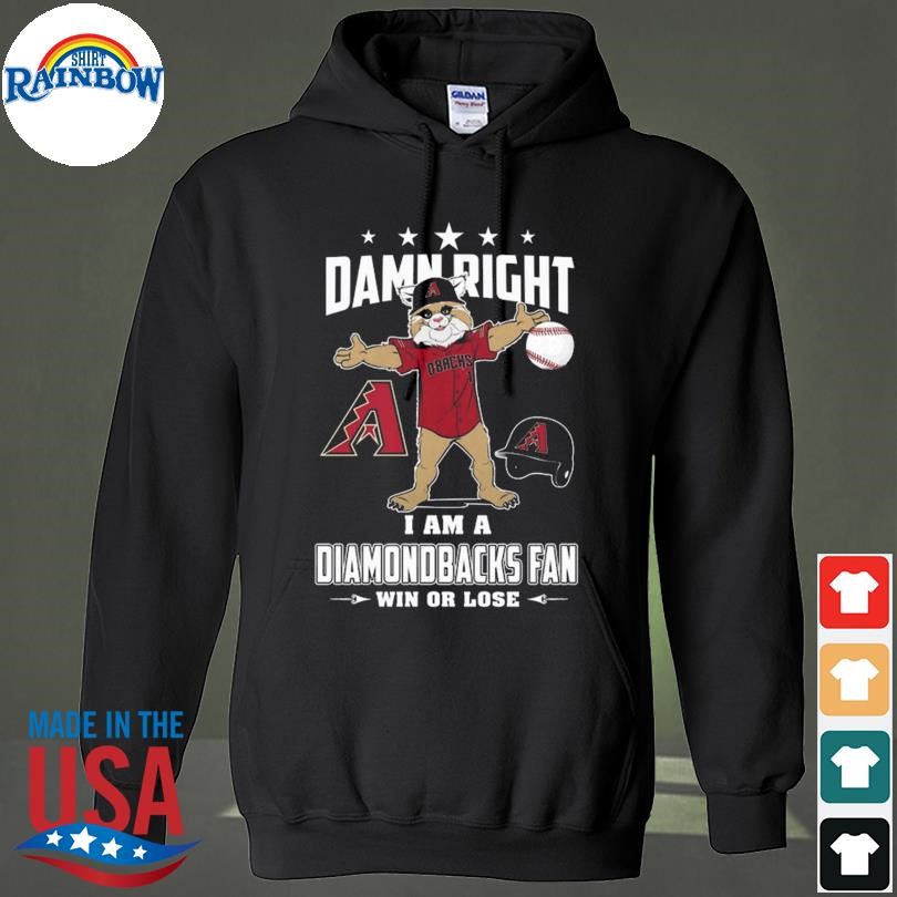 Mascot Arizona Diamondbacks Damn Right I am a D-Backs Fan Win or Lose  Shirt, hoodie, sweater, long sleeve and tank top