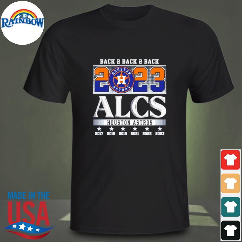 Official Back 2 back 2 back houston astros alcs houston astros 2021 2022  2023 Shirt, sweatshirt, hoodie, v-neck tee