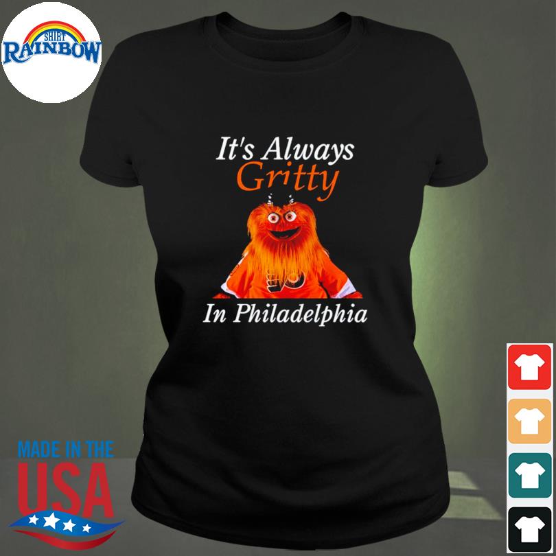 It's Always Gritty In Philadelphia Shirt