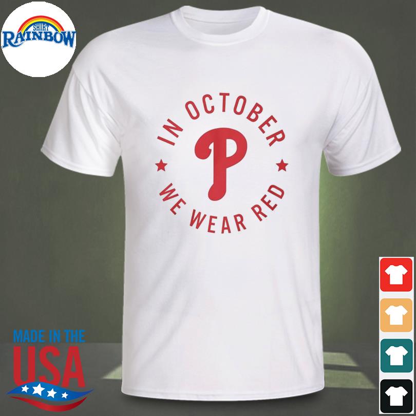Premium Philadelphia Phillies in October we wear red shirt - NemoMerch