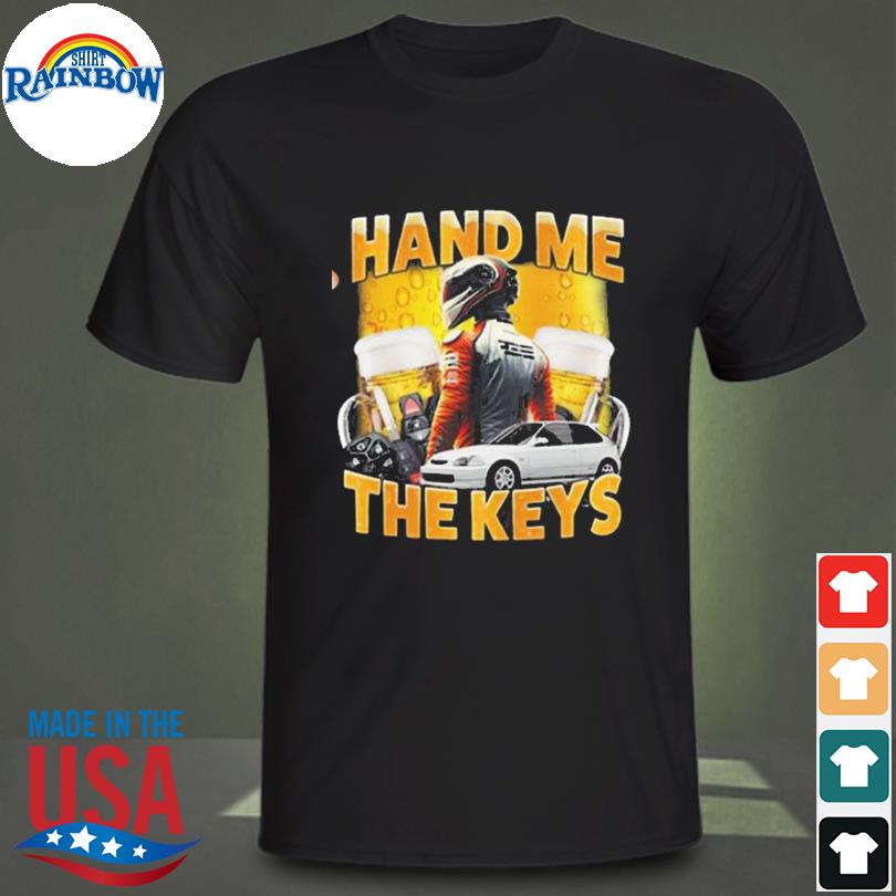 Hand Me The Keys 2023 Shirt