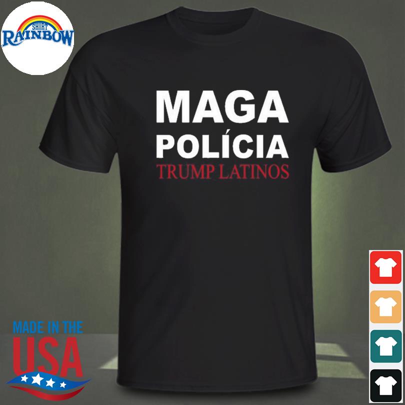 Trump Latinos 24 maga polícia Trump latinos shirt