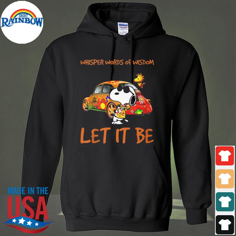 Snoopy whisper words of wisdom let it be 2024 s hoodie