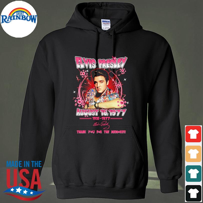 Elvis Presley August 16, 1977 Thank You For The Memories Shirt hoodie